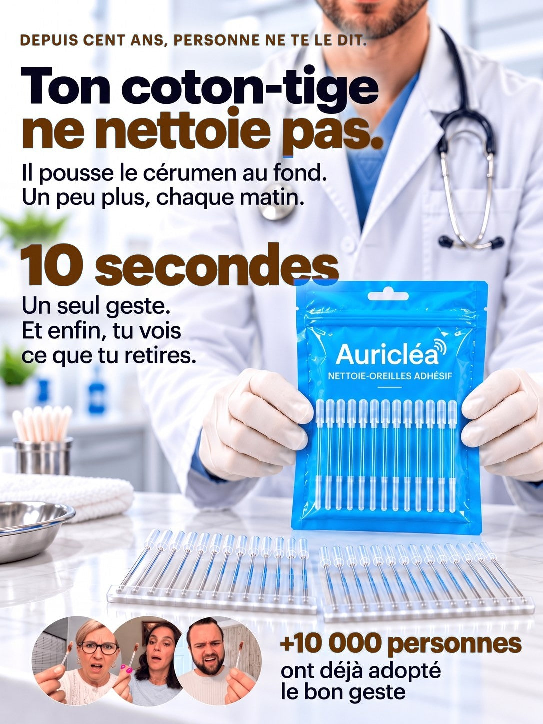 Ton coton-tige ne nettoie pas. Il pousse le cérumen au fond. Auricléa : 10 secondes, un seul geste.